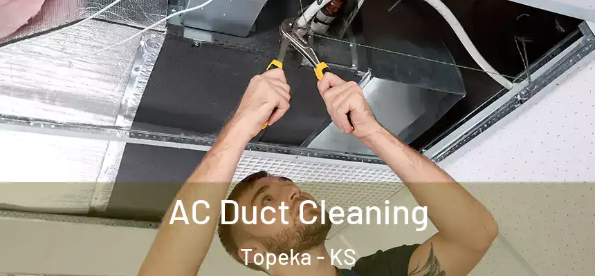 AC Duct Cleaning Topeka - KS
