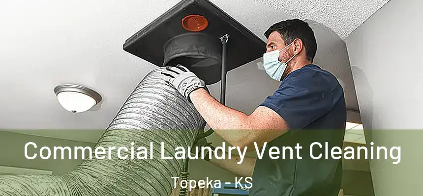  Commercial Laundry Vent Cleaning Topeka - KS