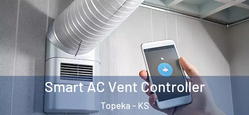 Smart AC Vent Controller Topeka - KS